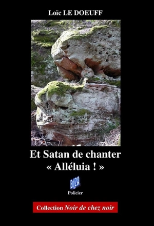 Et Satan de chanter Alléluia ! - Loïc Le Doeuff