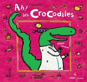 Ah ! Les crocodiles - Stéfany Devaux