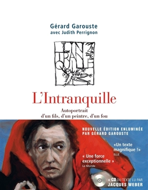 L'intranquille : autoportrait d'un fils, d'un peintre, d'un fou - Gérard Garouste