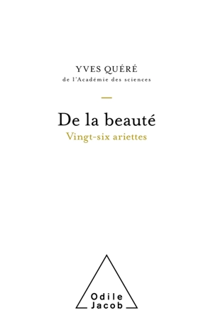 De la beauté : vingt-six ariettes - Yves Quéré