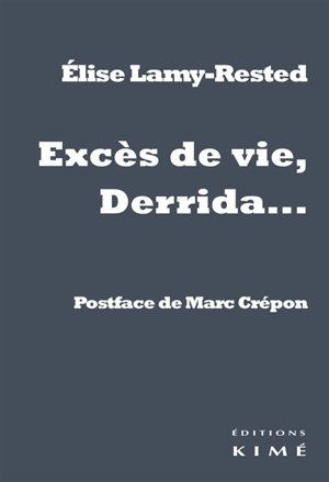 Excès de vie, Derrida... - Elise Lamy-Rested