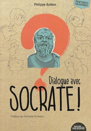 Dialogue avec Socrate ! - Philippe Guitton