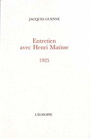Entretien avec Henri Matisse : 1925 - Henri Matisse