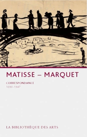 Matisse-Marquet : correspondance, 1898-1947 - Henri Matisse