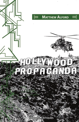 Hollywood propaganda : cinéma hollywoodien et hégémonie culturelle américaine - Matthew Alford