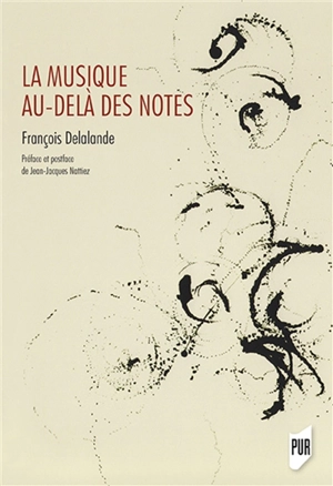 La musique au-delà des notes - François Delalande