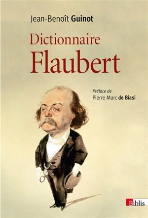 Dictionnaire Flaubert - Jean-Benoît Guinot
