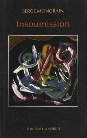 Insoumission - Serge Mongrain