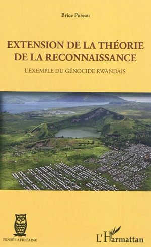 Extension de la théorie de la reconnaissance : l'exemple du génocide rwandais - Brice Poreau