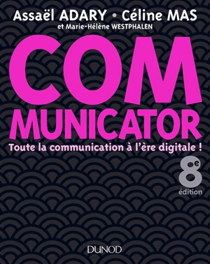 Communicator : toute la communication à l'ère digitale - Assaël Adary