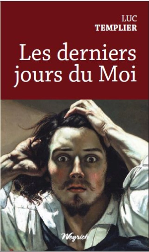 Les derniers jours du moi - Luc Templier