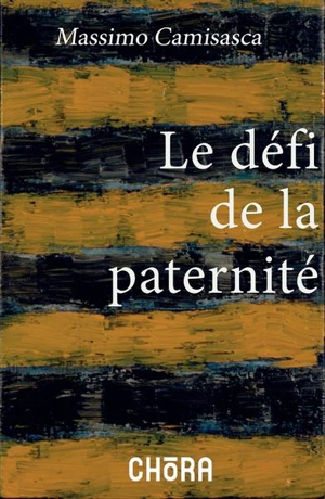 Le défi de la paternité - Massimo Camisasca