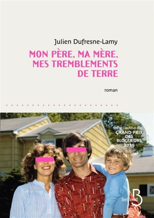 Mon père, ma mère, mes tremblements de terre - Julien Dufresne-Lamy