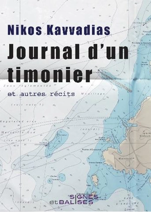 Journal d'un timonier : et autres récits. Premières armes - Nikos Kavvadias
