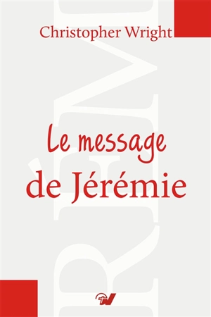 Le message de Jérémie - Christopher J.H. Wright