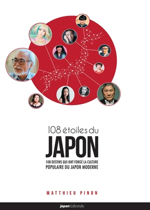 108 étoiles du Japon : 108 destins qui ont forgé la culture populaire du Japon moderne - Matthieu Pinon