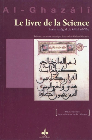 Le livre de la science : texte intégral de Kitâb al-'ilm - Muhammad ibn Muhammad Abu Hamid al- Gazâlî