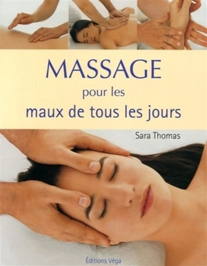 Massage pour les maux de tous les jours - Sara Thomas