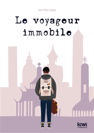 Le voyageur immobile - Jean-Marc Segati