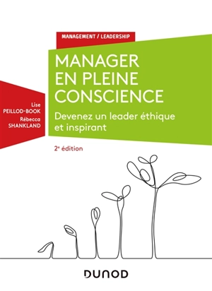 Manager en pleine conscience : devenez un leader éthique et inspirant - Lise Peillod-Book