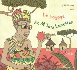 Le voyage de M'Toto Lunettes : Congo - Sylvie Mombo