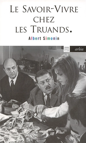 Le savoir-vivre chez les truands - Albert Simonin