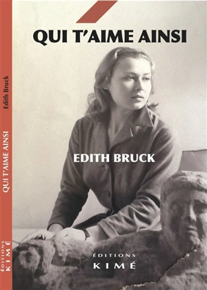 Qui t'aime ainsi - Edith Bruck