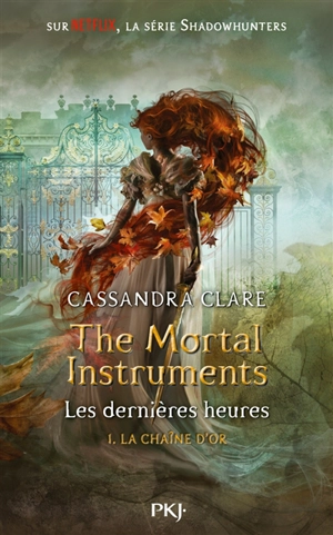 The mortal instruments, les dernières heures. Vol. 1. La chaîne d'or - Cassandra Clare