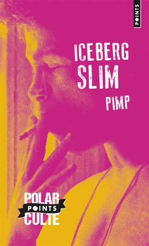 Pimp : mémoires d'un maquereau - Iceberg Slim