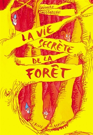 La vie secrète de la forêt - Grégoire Lecaye