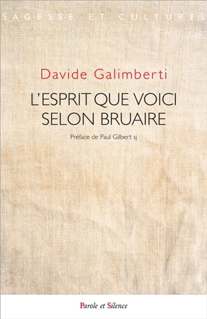 L'esprit, que voici : Claude Bruaire, de l'apologétique à l'ontodologie - Davide Galimberti