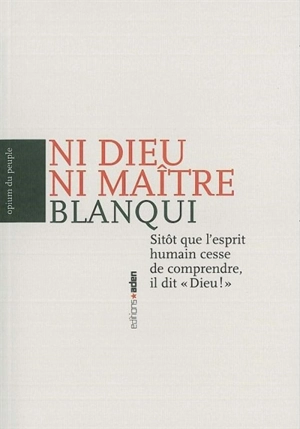 Ni Dieu, ni maître - Auguste Blanqui