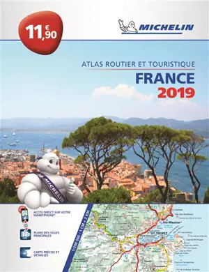 France 2019 : atlas routier et touristique - Manufacture française des pneumatiques Michelin