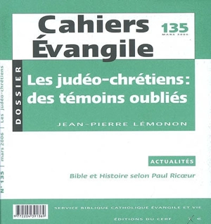 Cahiers Evangile, n° 135. Les judéo-chrétiens : des témoins oubliés - Jean-Pierre Lémonon