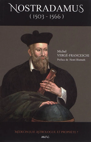 Nostradamus (1503-1566) : médecin juif, astrologue et prophète ? - Michel Vergé-Franceschi
