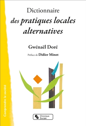 Dictionnaire des pratiques locales alternatives - Gwénaël Doré