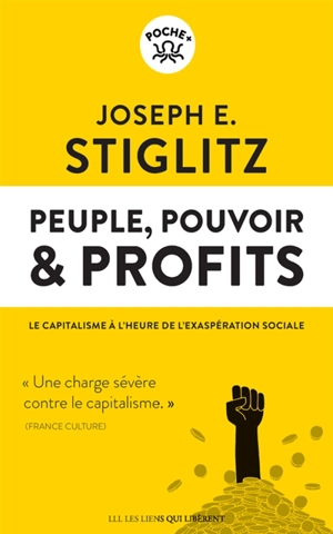 Peuple, pouvoir & profits : le capitalisme à l'heure de l'exaspération sociale - Joseph E. Stiglitz