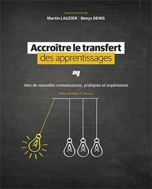 Accroître le transfert des apprentissages : vers de nouvelles connaissances, pratiques et expériences