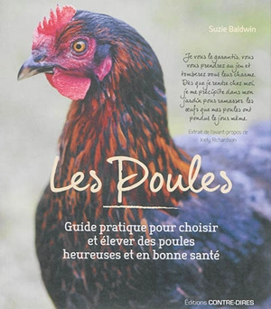 Les poules : guide pratique pour choisir et élever des poules heureuses et en bonne santé - Suzie Baldwin