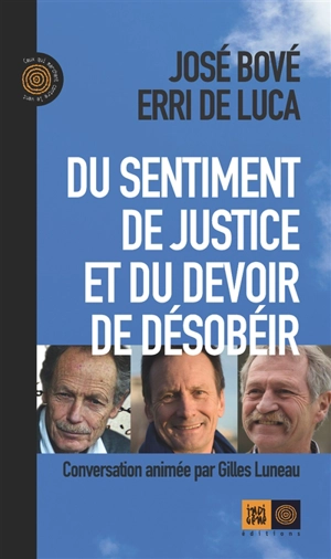 Du sentiment de justice et du devoir de désobéir - José Bové