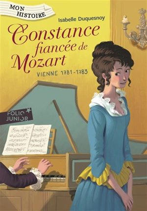 Constance, fiancée de Mozart : Vienne, 1781-1783 - Isabelle Duquesnoy