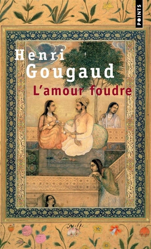 L'amour foudre : contes de la folie d'aimer - Henri Gougaud