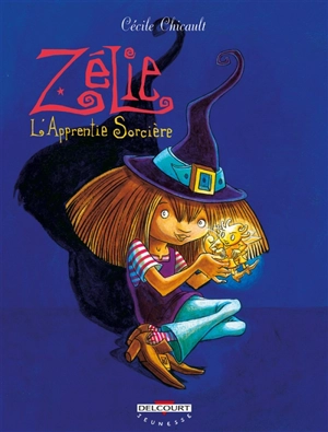 Zélie. Vol. 1. Zélie l'apprentie sorcière - Cécile Chicault