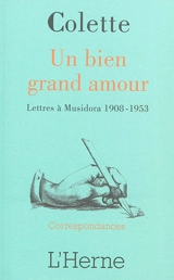 Un bien grand amour : lettres à Musidora, 1908-1953 - Colette