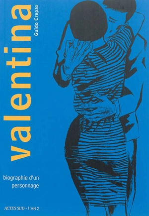 Valentina. Vol. 1. Biographie d'un personnage - Guido Crepax