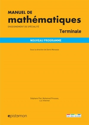 Manuel de mathématiques terminale, enseignement de spécialité : nouveau programme - Stéphane Piat