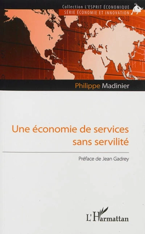 Une économie de services sans servilité - Philippe Madinier