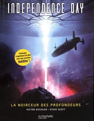 Independence day : la noirceur des profondeurs - Victor Gischler