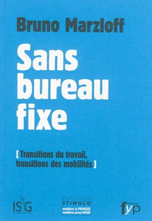 Sans bureau fixe : transitions du travail, transitions des mobilités - Bruno Marzloff