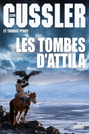 Les tombes d'Attila - Clive Cussler